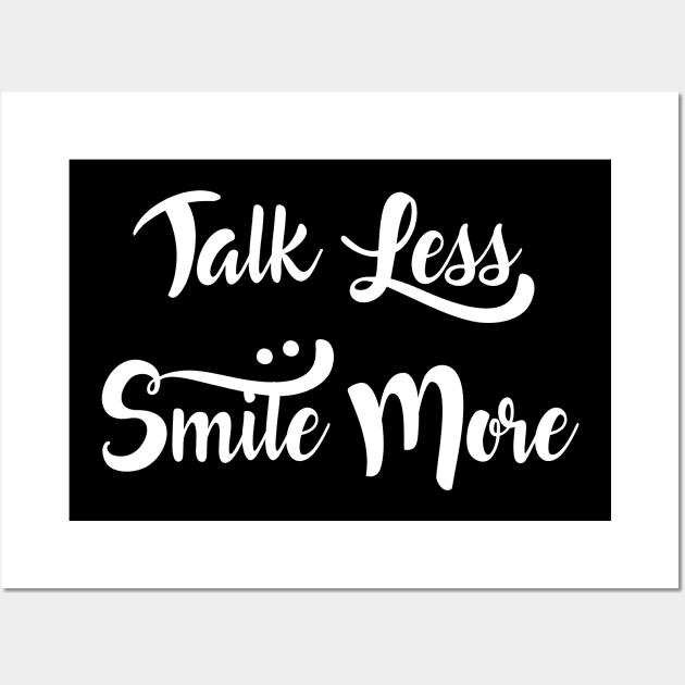 Talk Less Smile More Musical Theater New York Funny Wall Art by charlescheshire